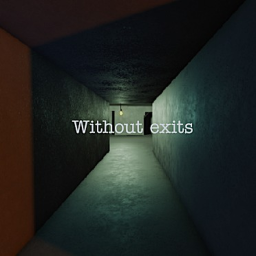 without exits