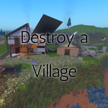 Destroy a Village (WITH NUKE)