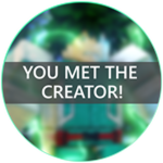 You Met The Creator!