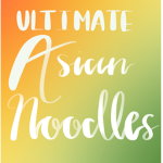 The Ultimate Asian Noodles