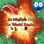 60 Minutes Until The World Explodes 💣