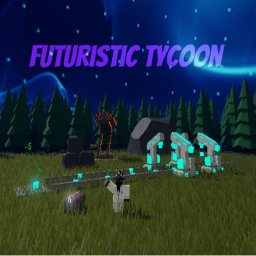 Futuristic Tycoon🤖 [Alpha]
