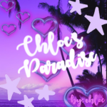 Chloe’s Paradise!