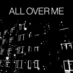 ALL OVER ME