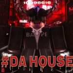 #DA HOUSE