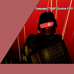 Despised TBBF Zombie PvP
