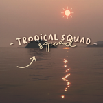 - Troqical Squad -