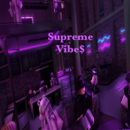 $upreme Vibe$ (Update!)