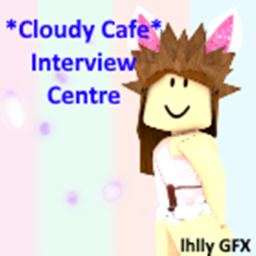 *Cloudy Cafe* Interview Centre