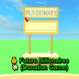 💰 Future Billionaires 💸 (Donation Game)
