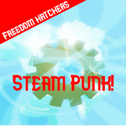 (STEAM PUNK)Freedom Hatchers