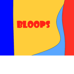 Bloops