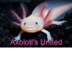 Axolotl's United [Official]