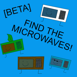 [BETA] find the microwaves [NEW MAP :D]