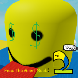Feed The Giant Noob 2 [THE RELEASE!]