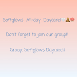 Soft-glows Daycare!!