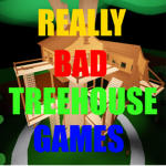 Really Bad Treehouse Games