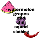Watermelon grape and chili squad
