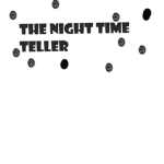The Night Time Teller