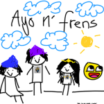 ayo n' frens