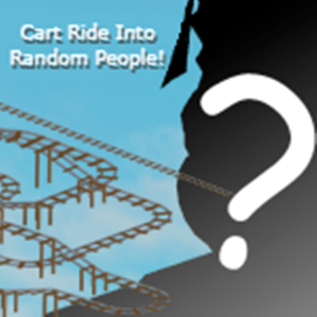 (BETA) Cart Ride Into Random People
