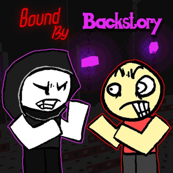 Bound by Backstory