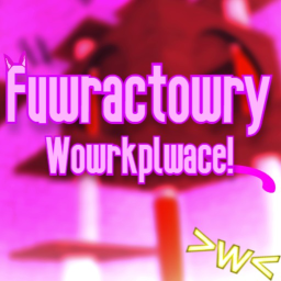 Thwe Furactory Wowrk Pwace