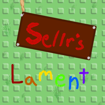 [WIP] Sellr's Lament [WIP]