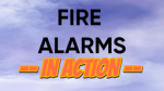 Fire Alarms -- In Action --