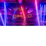 virus gang :D