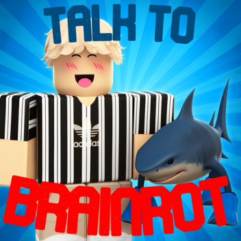 Talk to Brainrot