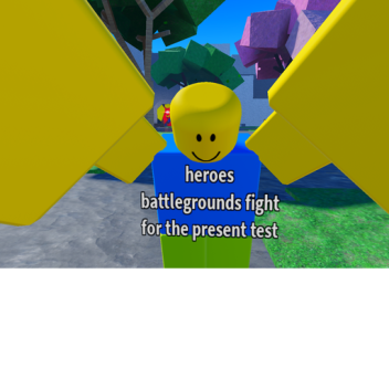 heroes battlegrounds fight for the present test