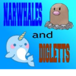 NARWHALES and DIGLETTS