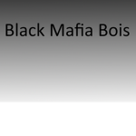 Black Mafia Bois