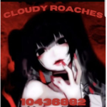 Cloudy Roaches