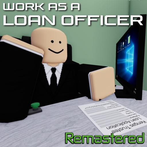 Work as a Loan Officer Remastered
