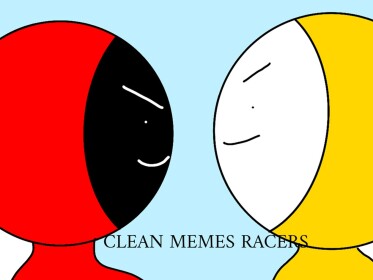 Clean Memes RACERS
