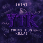 YTK {0051 Young Thug Killas}