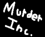 murder inc!