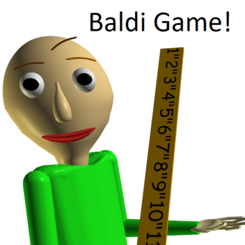 Baldi Game [NEW]