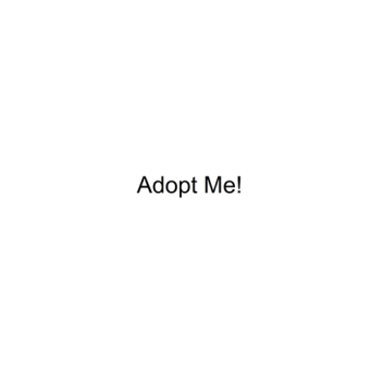 Adopt Me!