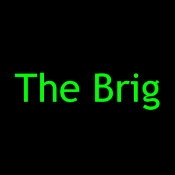 The Brig