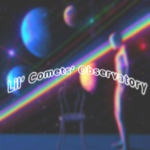 Lil’ Comets’ Observatory