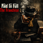 Paid In Full The Franchise