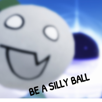 Become A Silly Ball [COSMOS UPDATE]