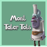 Moist Tater tots