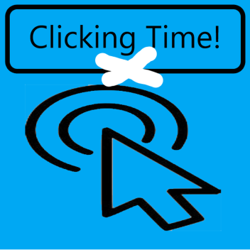[Update I] Clicking Time X!