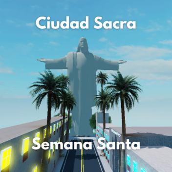 [SEMANA SANTA] Ciudad Sacra
