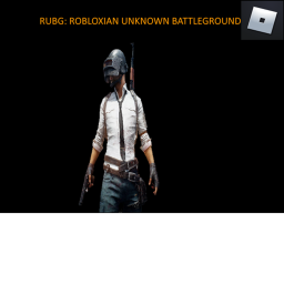 RUBG:Robloxian Unknown Battlegrounds(WIP)