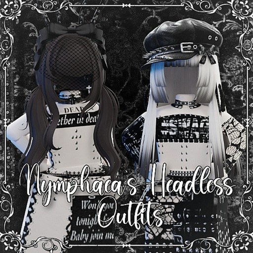 ♱ Nymphaea's Headless Outfits ♱ Roblox game